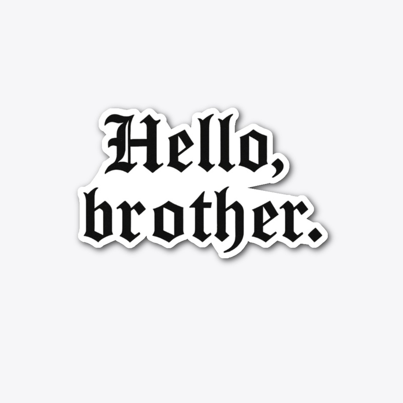 Hello Brother