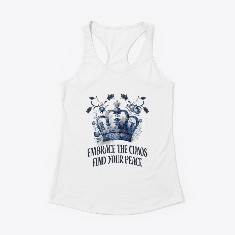 Embrace Chaos To Find Peace Crown Merch