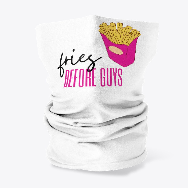 Fries before guys