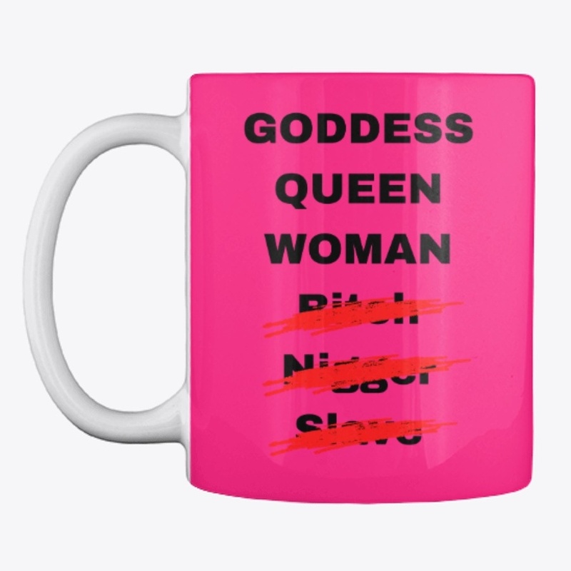 Goddess, Queen, Woman! That's It!