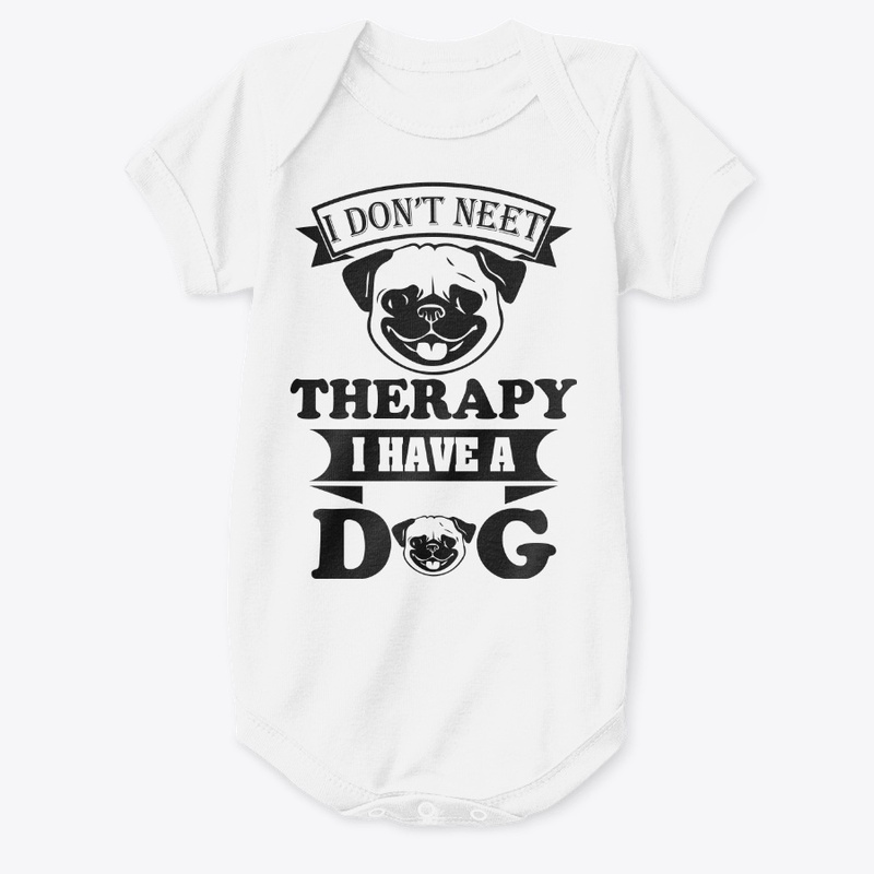 I DON'T NEET THERAPY I HAVE 