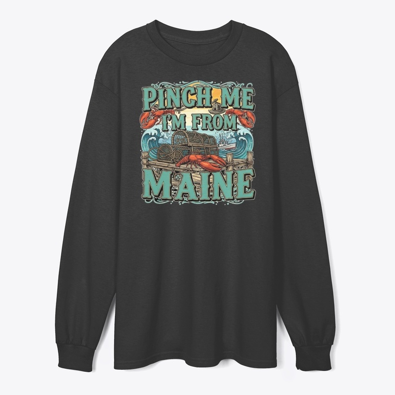 Pinch Me I'm From Maine