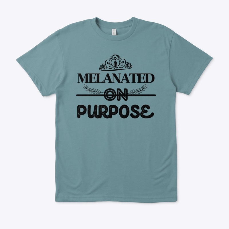  Melanated on Purpose