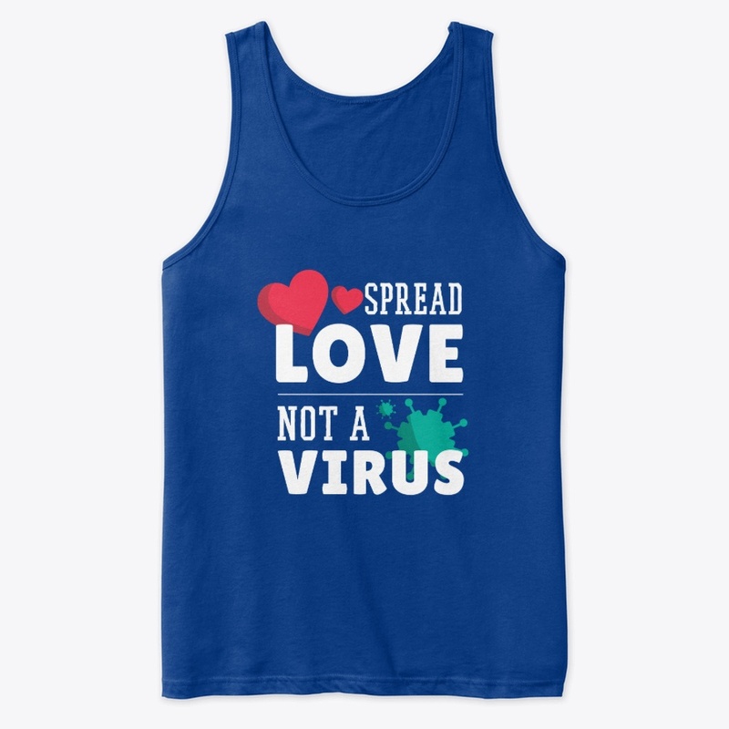 Spread love not a virus