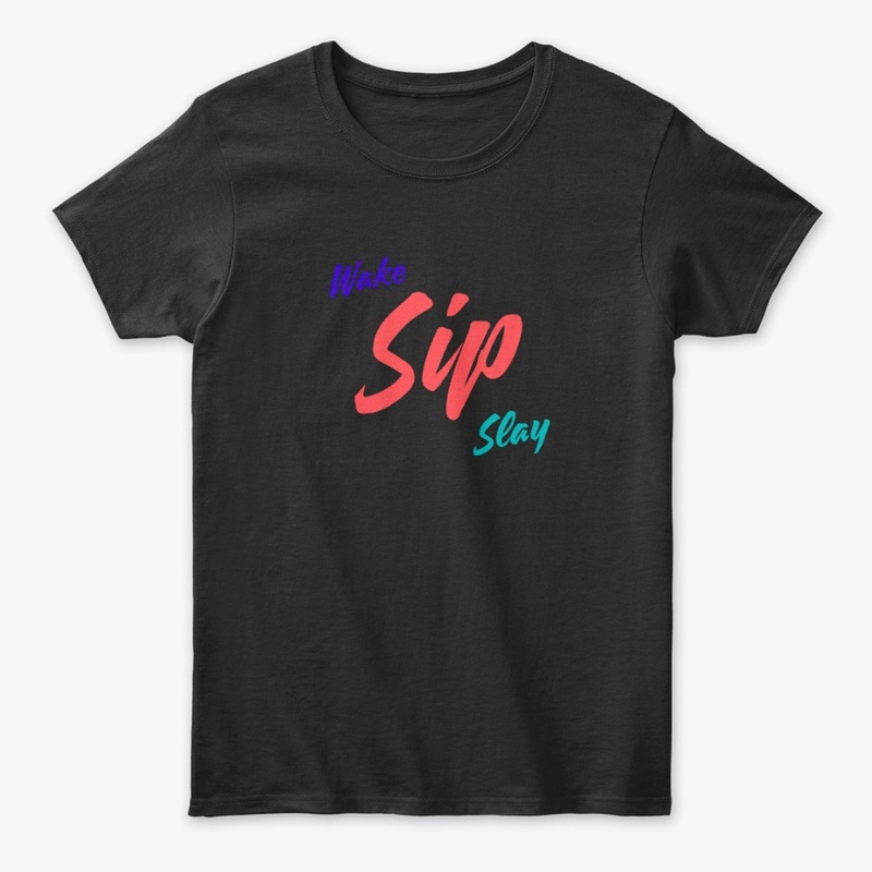 Wake. Sip. Slay. – Morning Mood 
