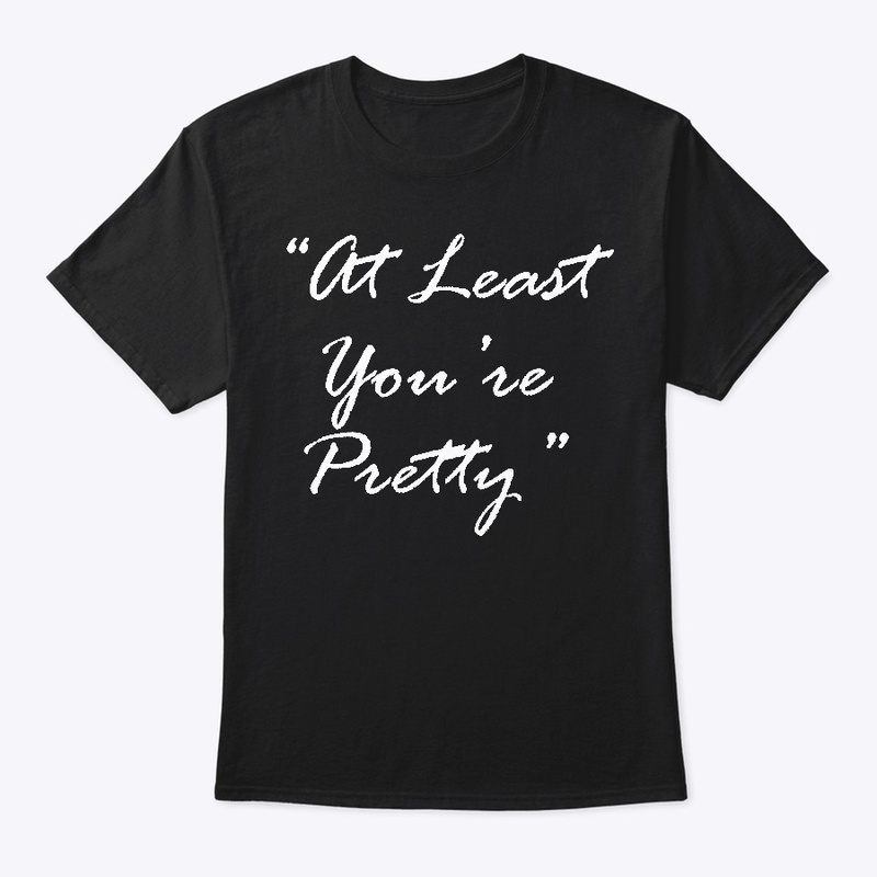 at least you're pretty