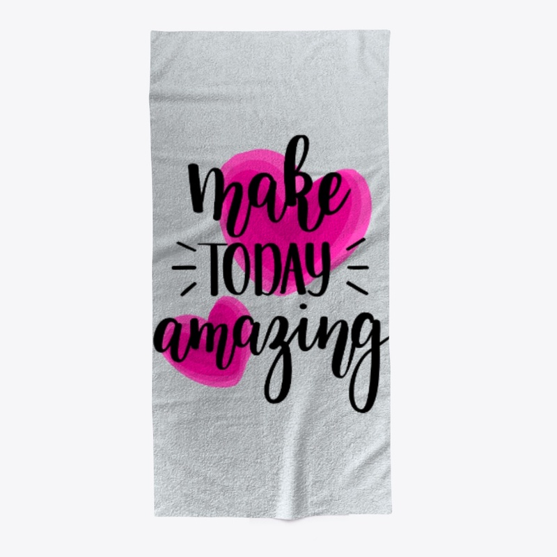Make Today  Amazing