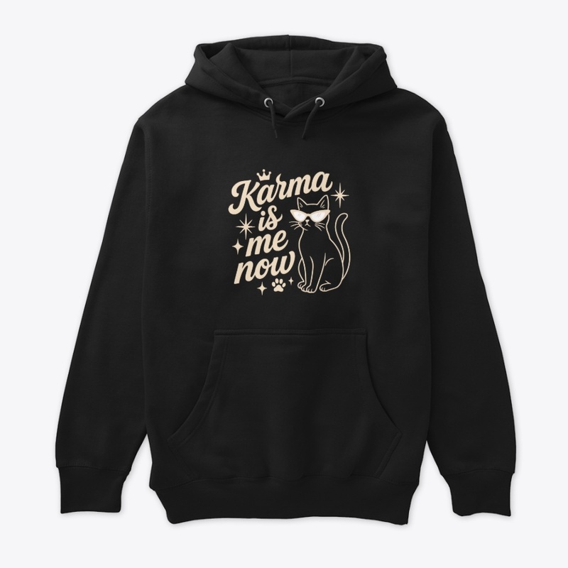 Karma Is Me Now Sassy Cat Gift