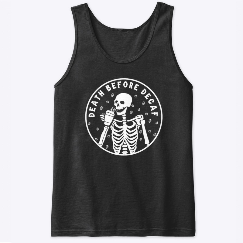 Death before decaf