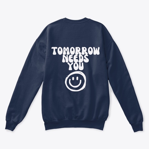 Tomorrow Needs You Navy  T-Shirt Back