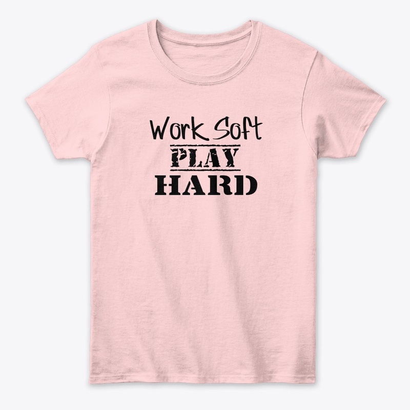 Work Soft Play Hard