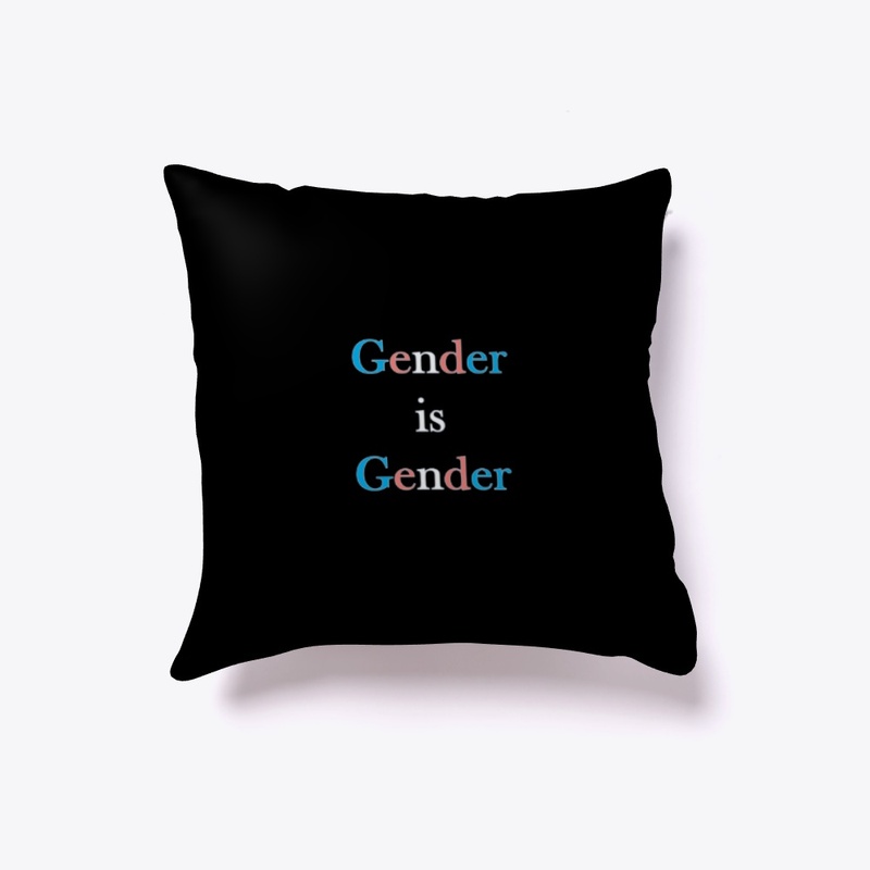 Gender is Gender