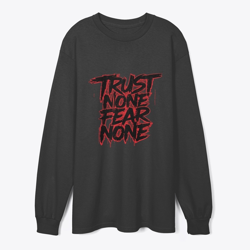 Trust None Fear None Streetwear ⚡