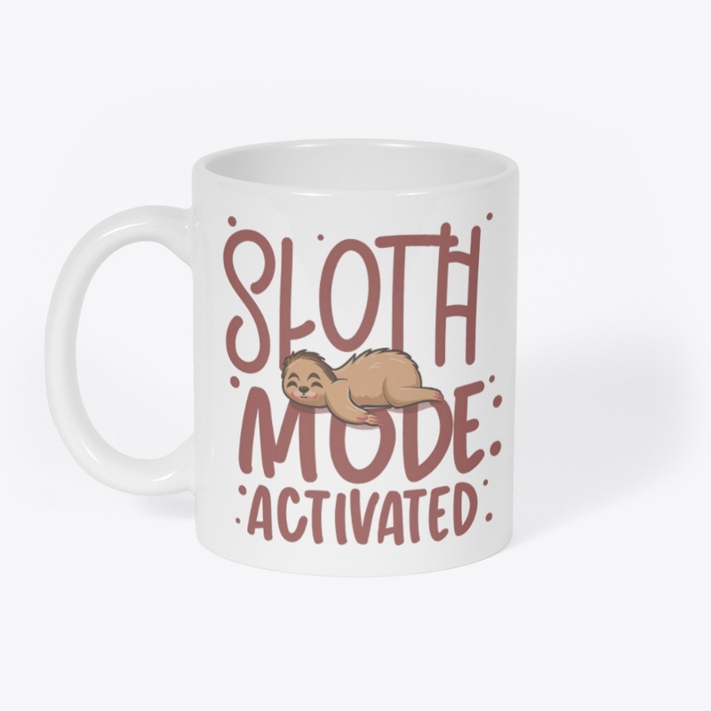 Sloth Mode Activated