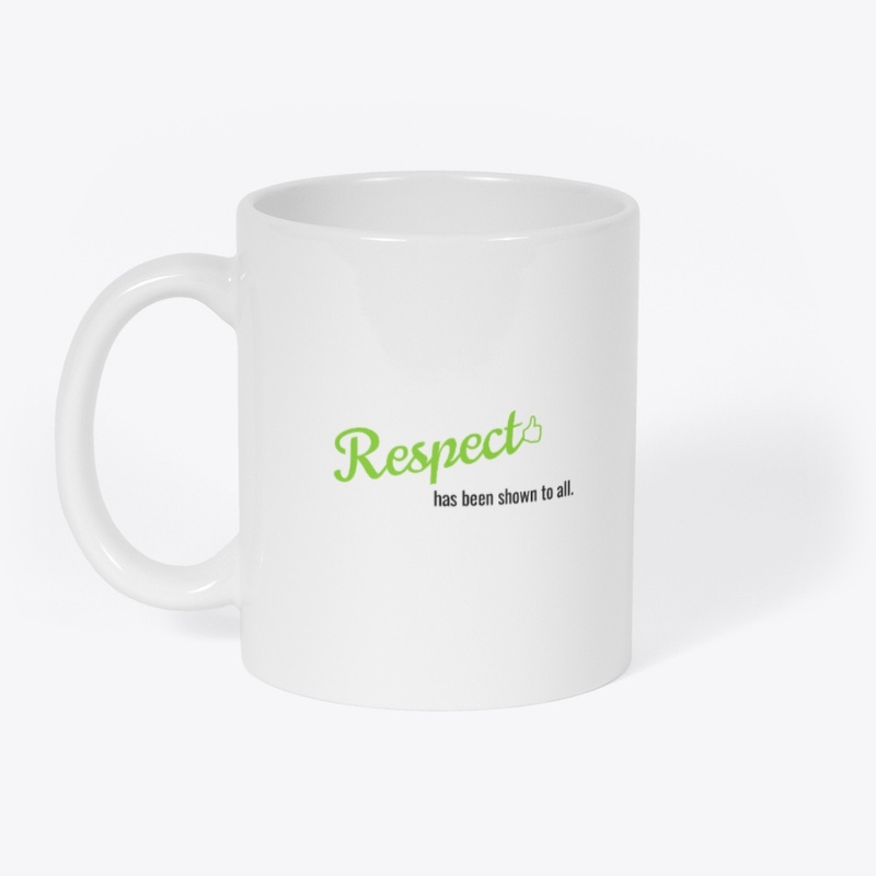 Respect has been shown to all.