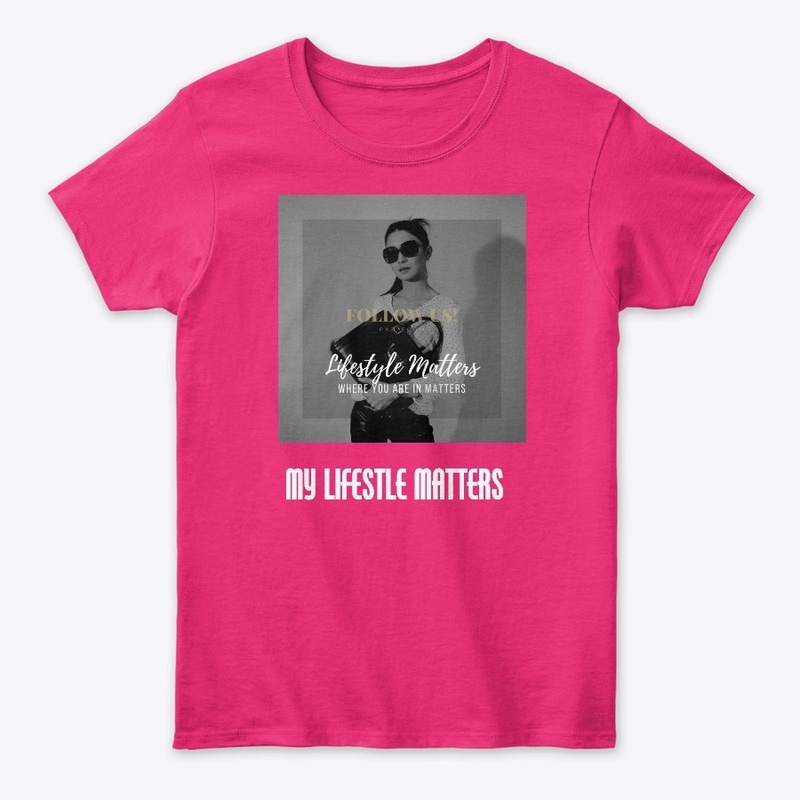 MY LIFESTYLE MATTERS T SHIRTS 
