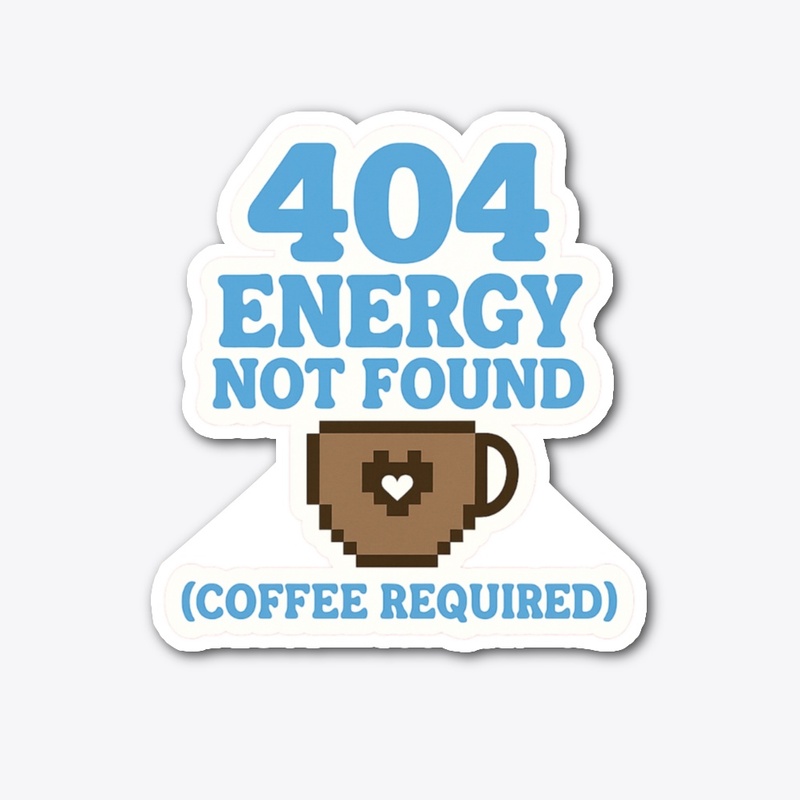 404 Energy | Coffee Req. Glitch Design