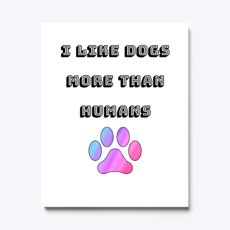 I Like Dogs More Than Humans