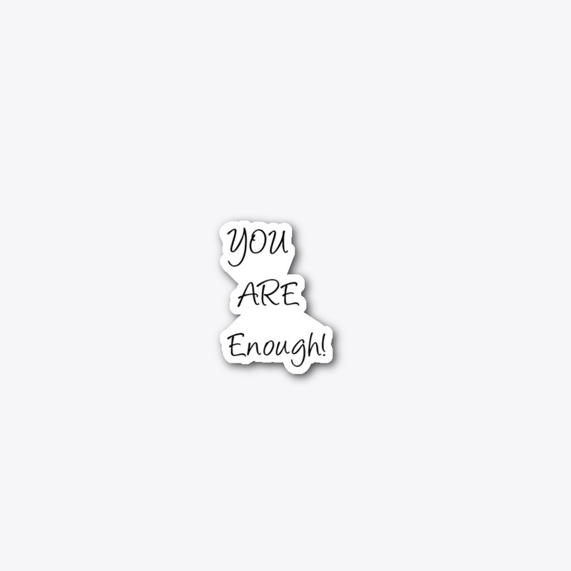 You Are Enough