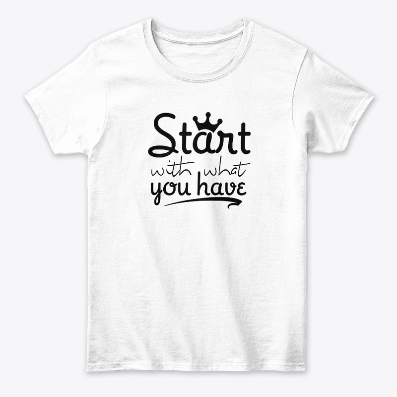start with what you have