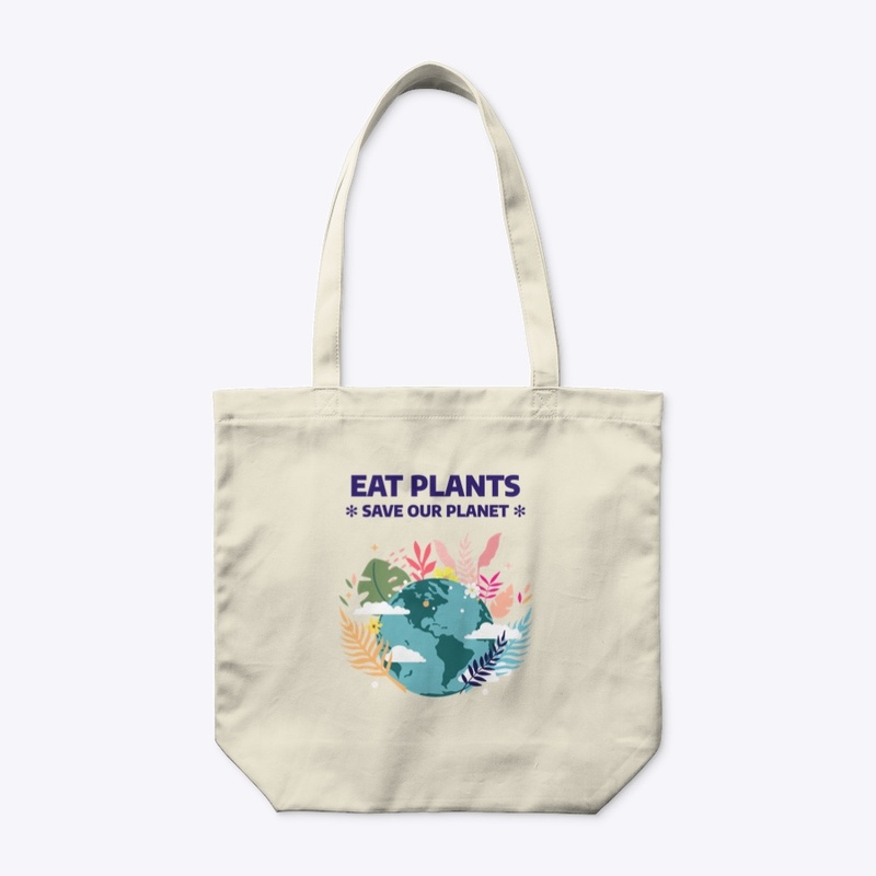 Eat Plants Save Our Planet