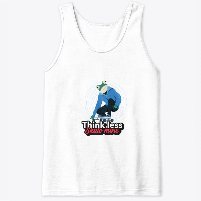 Think less and Skate more
