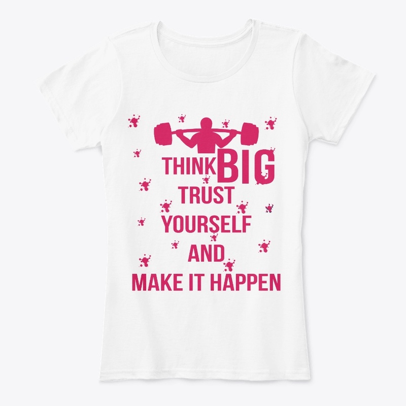 THINK BIG TRUST YOURSELF DESIGN