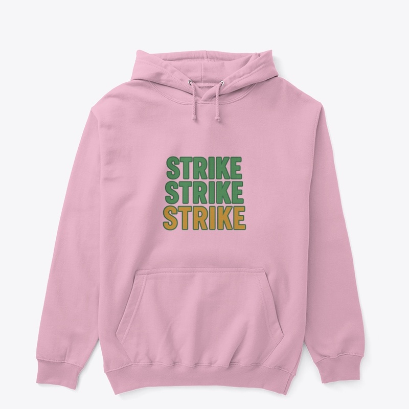 strike STRIKE STRIKE!