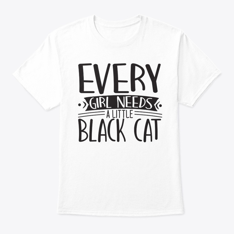 Girl  Needs Black Cat t shirt