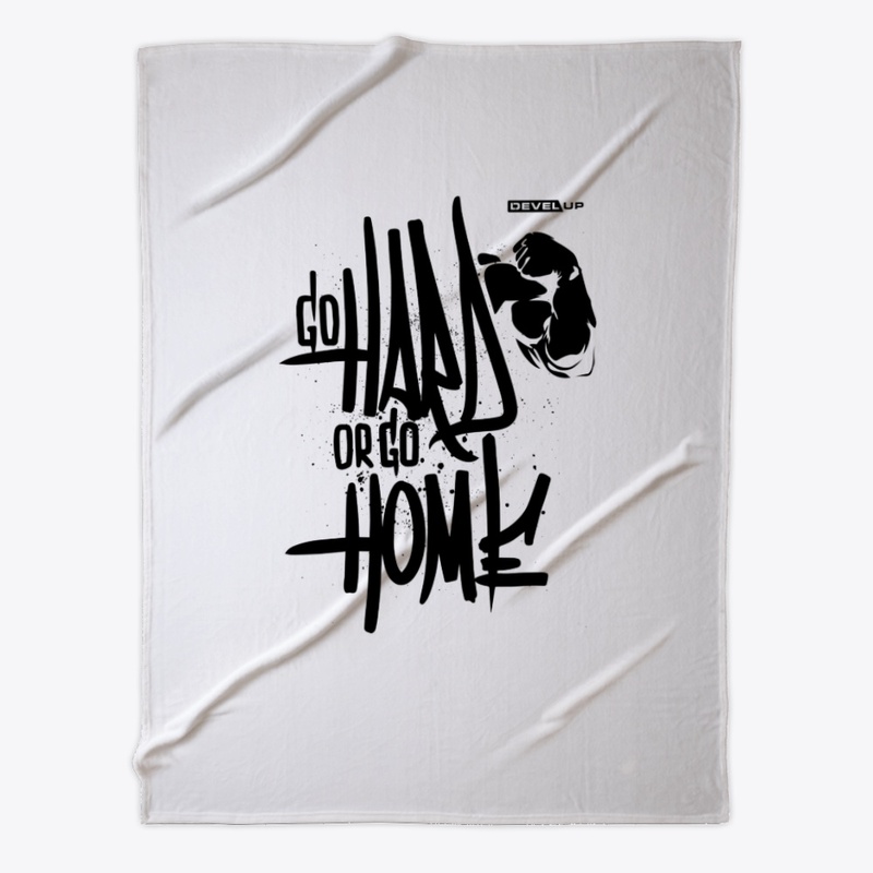 Go Hard Or Go Home DEVEL UP