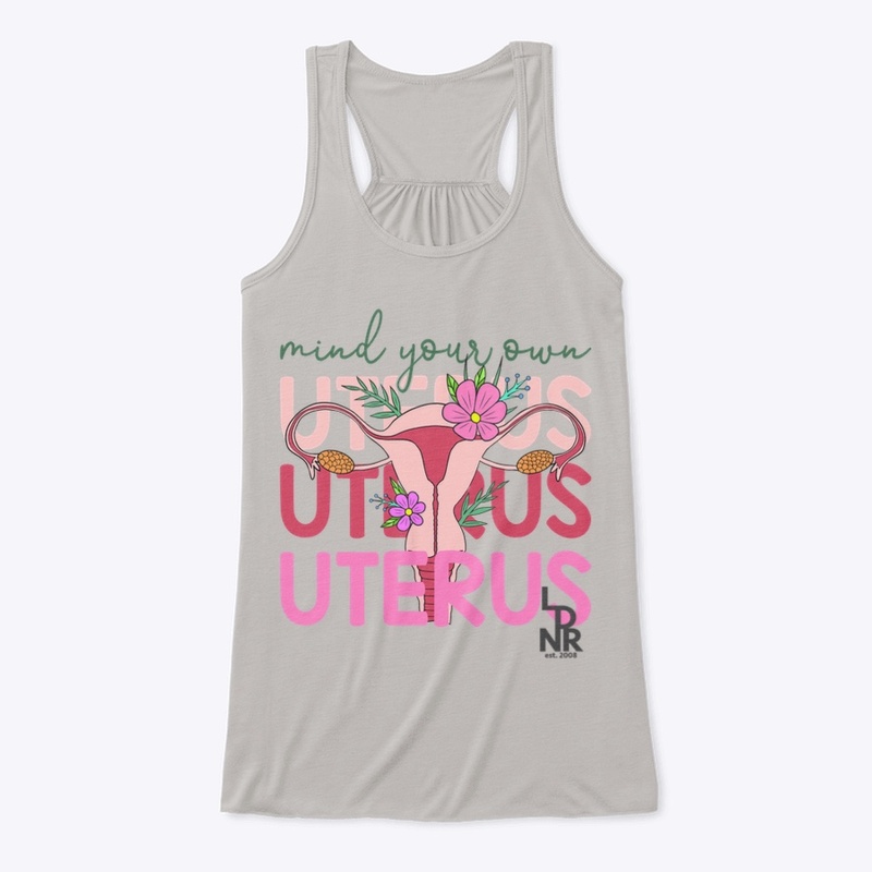 Mind your Own Uterus