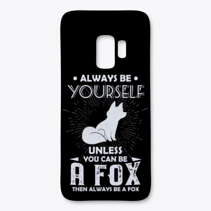 Be Yourself Unless You Can Be Fox