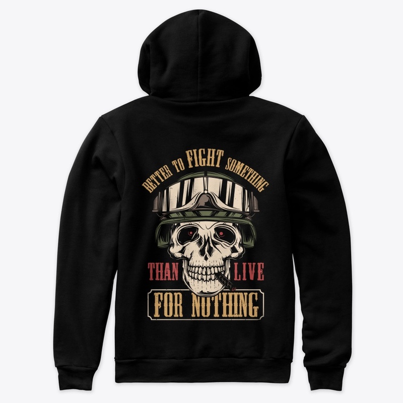 Better To Fight Something SWEATSHIRT