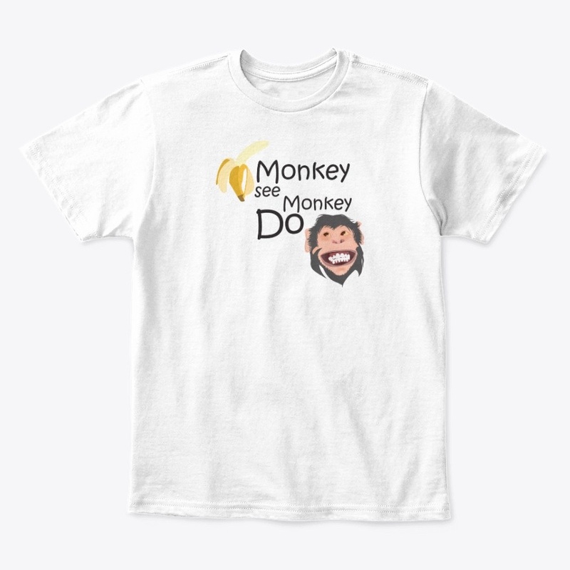 Monkey see Monkey do