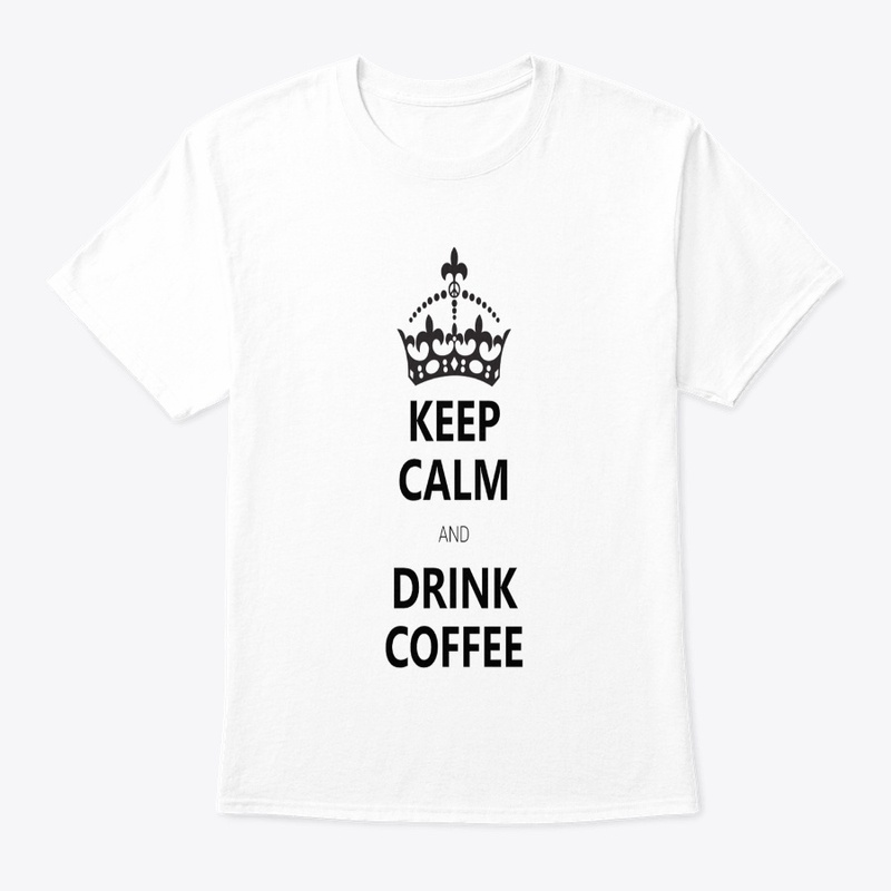 Keep Calm and Drink Coffee Crown Design