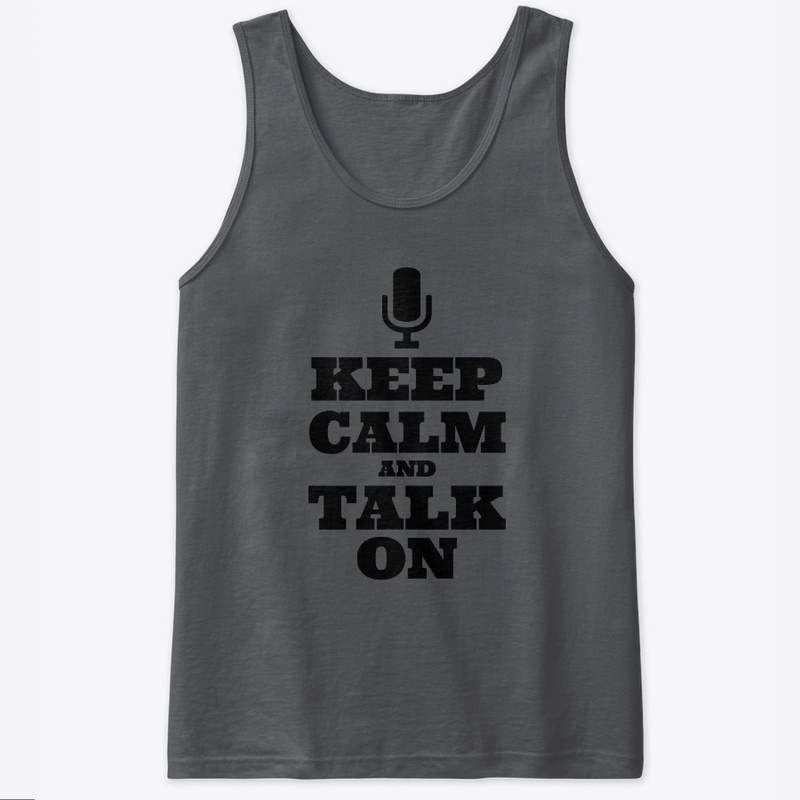 Keep Calm and Talk On