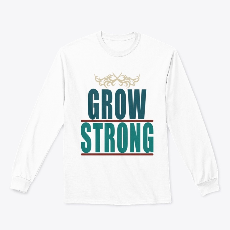 Grow Strong and be stronger than ever