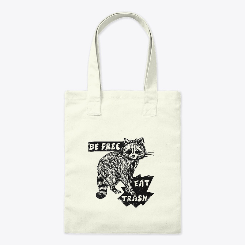 BE FREE EAT TRASH