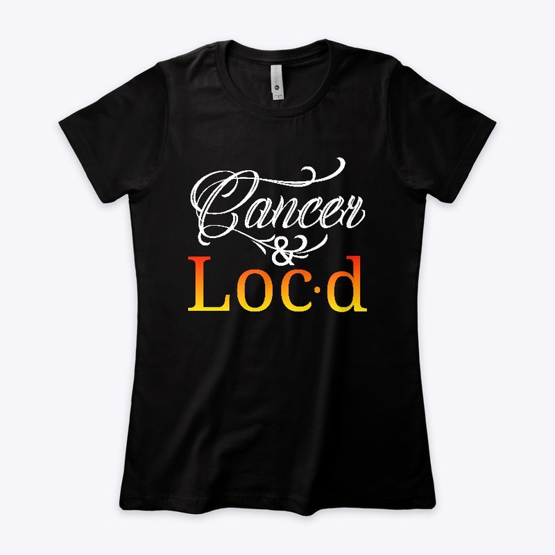 Cancer &amp; loc'd zodiac tee shirt