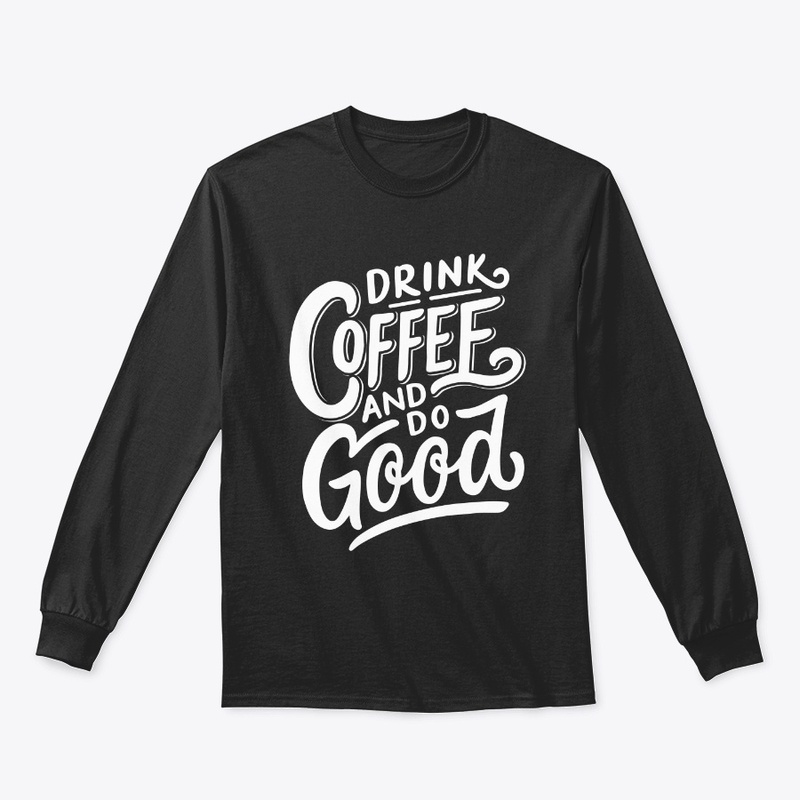 Drink Coffee and Do Good