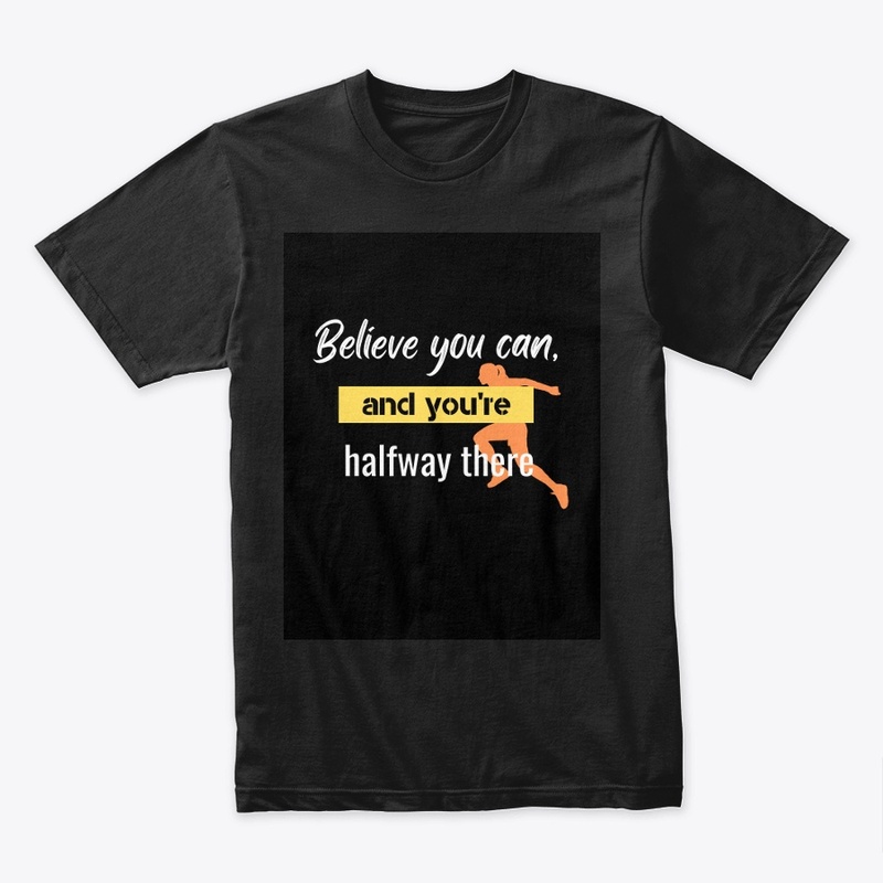 Believe you can"  Black T-shirt