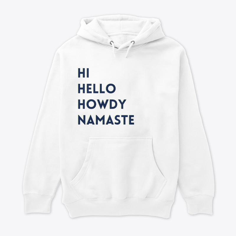 Hi-Hello-Howdy-Namaste