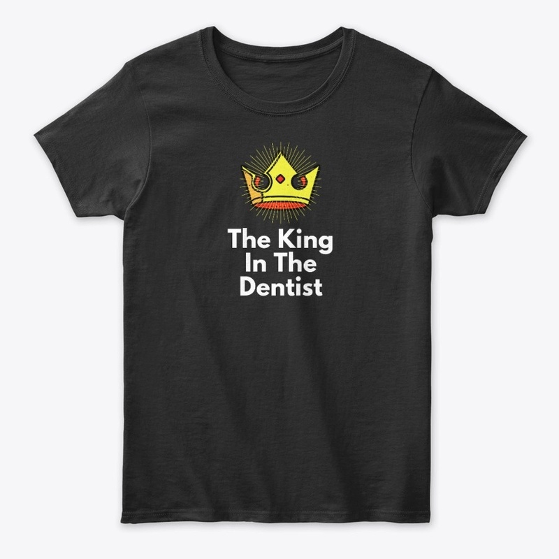 The King In The Dentist
