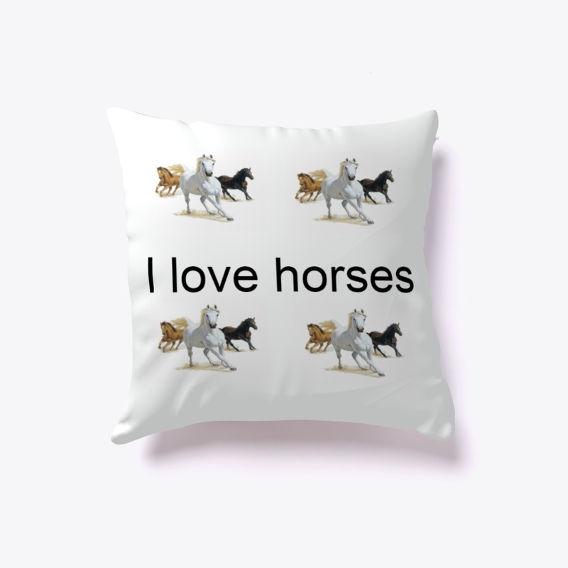 I love horses