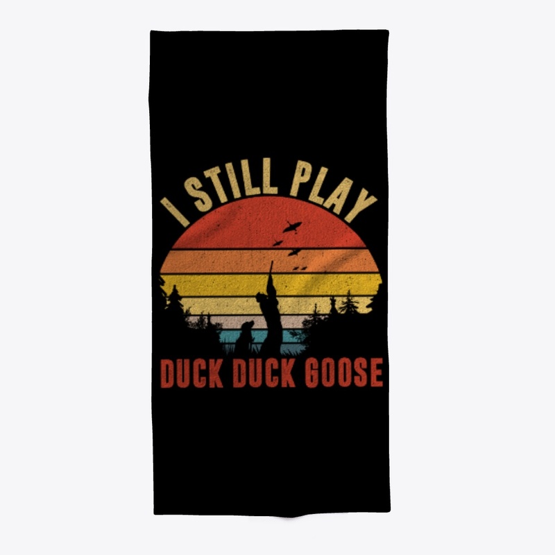 Duck Hunting I Still Play Duck Duck Gift