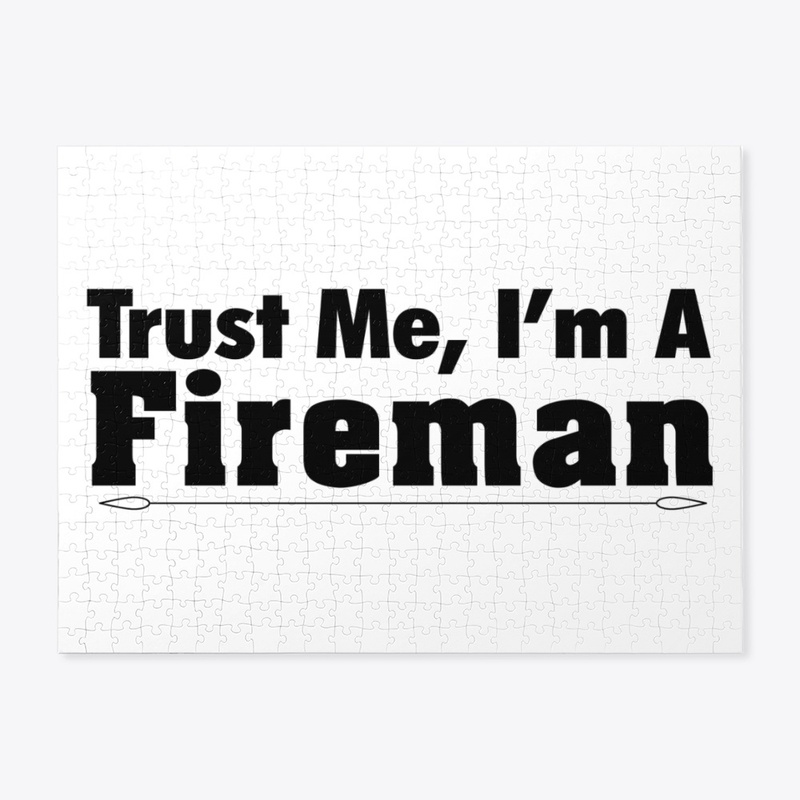 Trust Me I'm A Fireman
