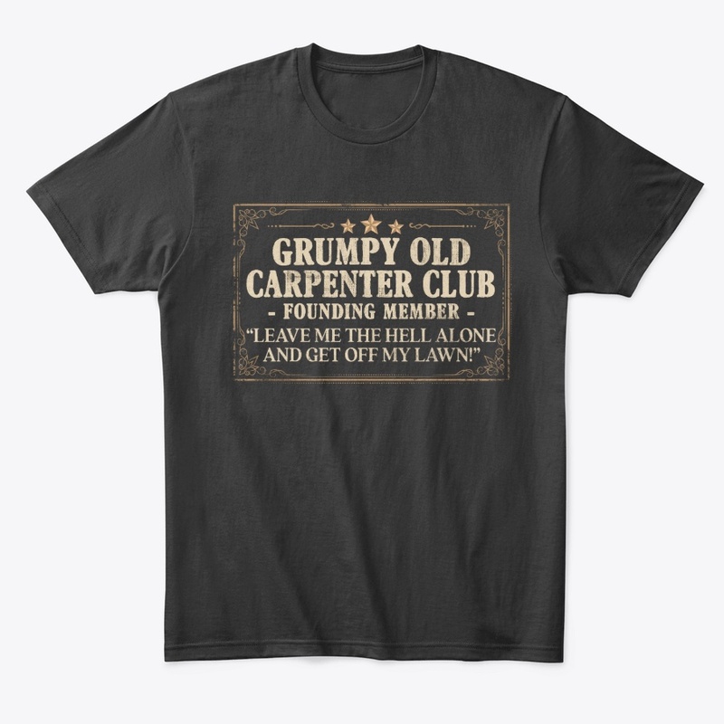 Funny Carpenter Gift, Grumpy Old Club