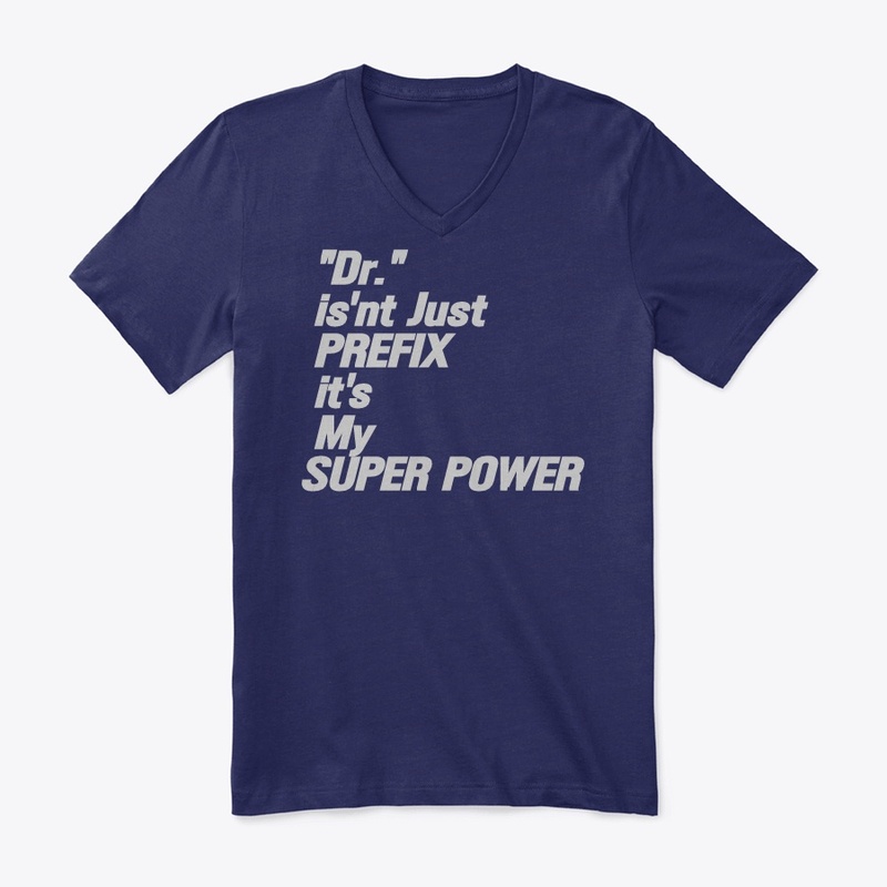 Dr.  isn't my PREFIX it's my SUPER POWER