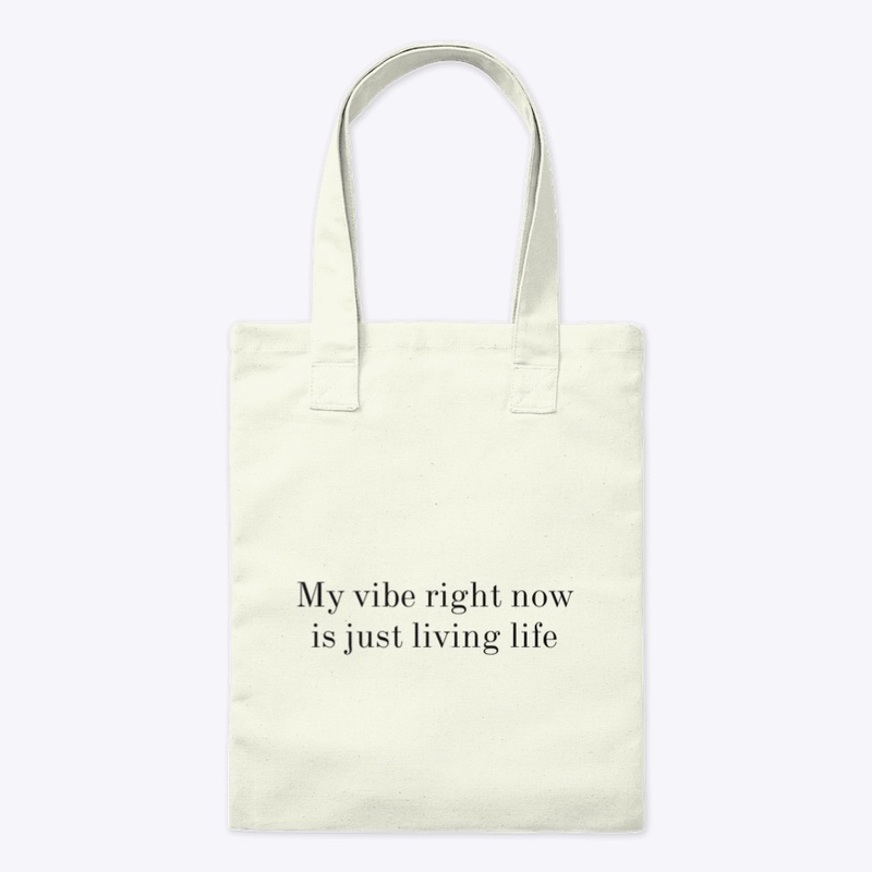 My vibe right now is just living life