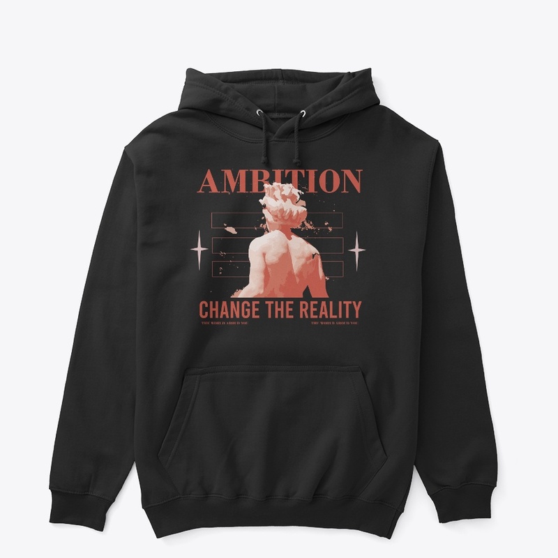Ambition Change The Reality